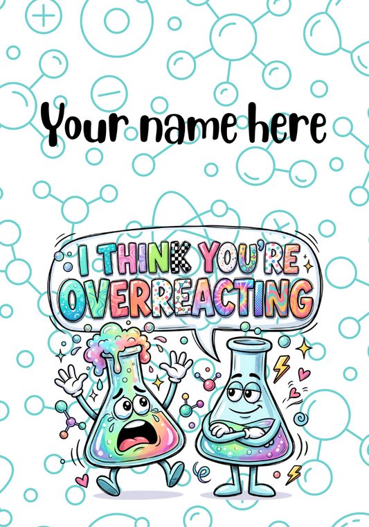 You're Overreacting Badge Holder